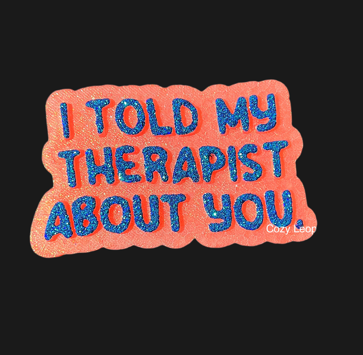 I Told My Therapist About You Car Freshie