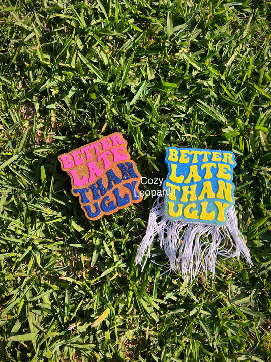 Better Late Than Ugly Car Freshie