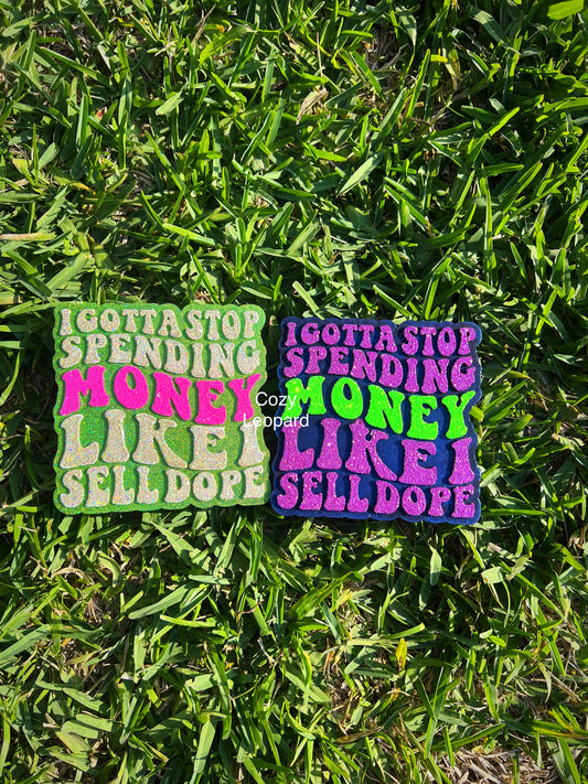 I Gotta Stop Spending Money Car Freshie